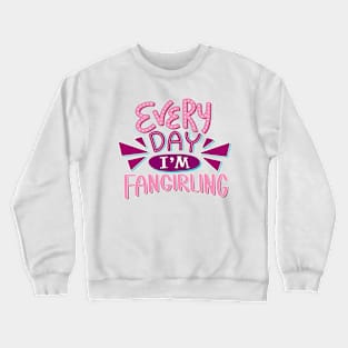 Fangirl Every Day PINK Crewneck Sweatshirt